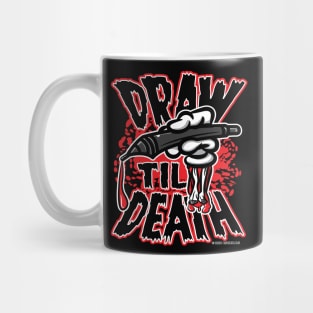 Draw Til Death Mug